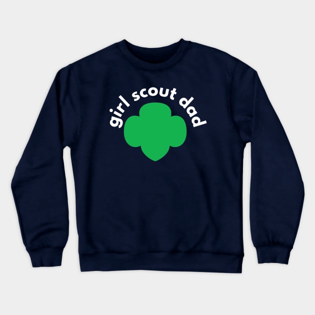 Proud Girl Scout Dad Crewneck Sweatshirt by We Love Pop Culture